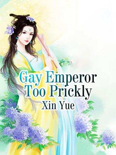 Gay Emperor Too Prickly