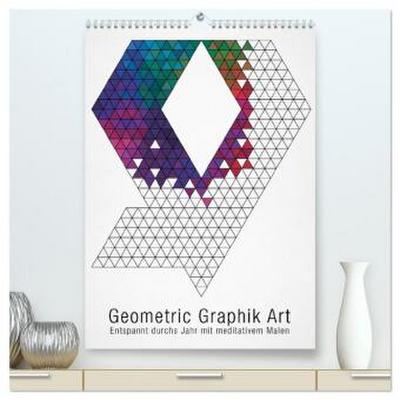 Geometric Graphik Art (hochwertiger Premium Wandkalender 2026 DIN A2 hoch), Kunstdruck in Hochglanz