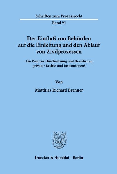 Der Einfluß von Behörden auf die Einleitung und den Ablauf von Zivilprozessen.