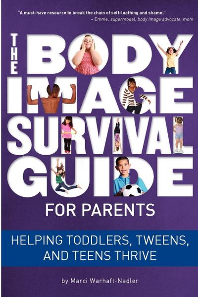 The Body Image Survival Guide for Parents