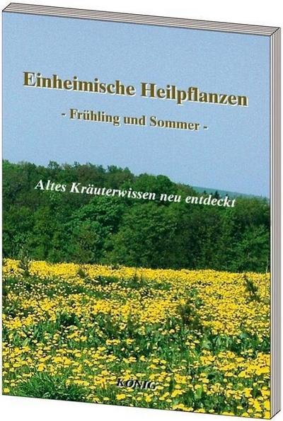 Einheimische Heilpflanzen - Frühjahr und Sommer