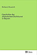 Geschichte der altdeutschen Dichtkunst in Bayern