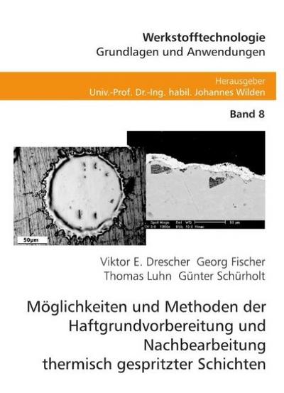 Möglichkeiten und Methoden der Haftgrundvorbereitung und Nachbearbeitung thermisch gespritzter Schichten