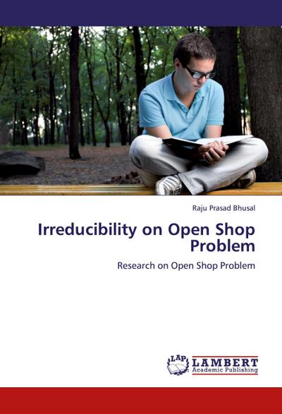 Irreducibility on Open Shop Problem