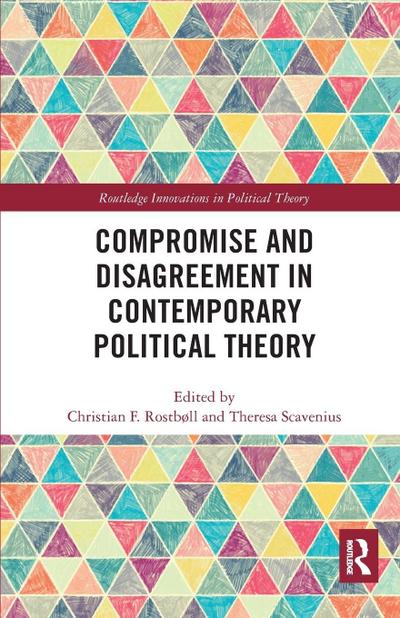 Compromise and Disagreement in Contemporary Political Theory