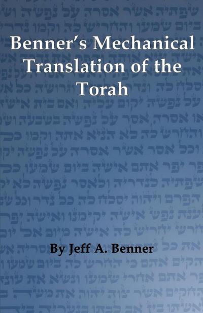 Benner’s Mechanical Translation of the Torah