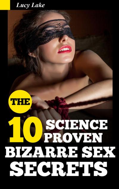 10 Science Proven Bizarre Sex Secrets