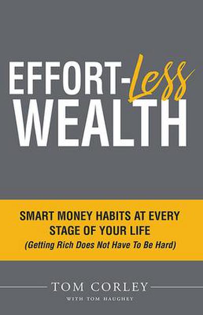 Effort-Less Wealth: Smart Money Habits at Every Stage of Your Life