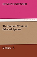 The Poetical Works of Edmund Spenser 5
