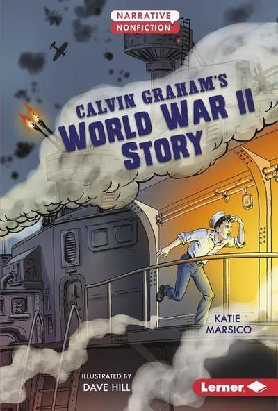 Calvin Graham’s World War II Story