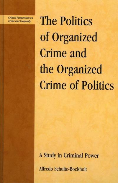 Schulte-Bockholt, A: Politics of Organized Crime and the Org