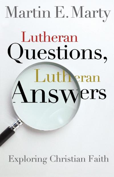 Lutheran Questions, Lutheran Answers