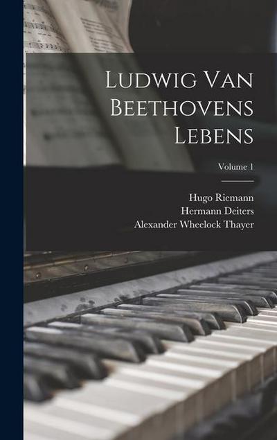 Ludwig Van Beethovens Lebens; Volume 1