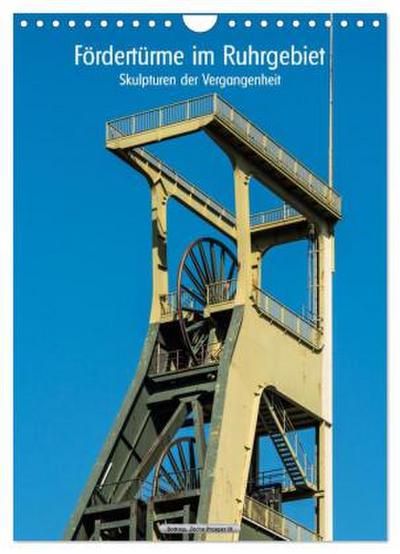 Fördertürme im Ruhrgebiet - Skulpturen der Vergangenheit (Wandkalender 2026 DIN A4 hoch), CALVENDO Monatskalender