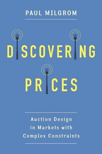 Discovering Prices - Auction Design in Markets with Complex Constraints