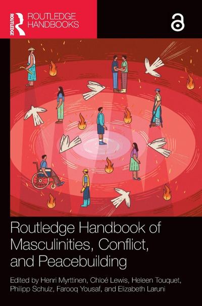 Routledge Handbook of Masculinities, Conflict, and Peacebuilding