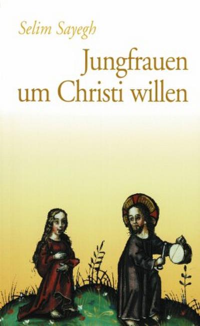 Jungfrauen um Christi willen