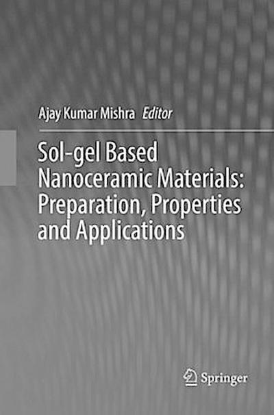 Sol-gel Based Nanoceramic Materials: Preparation, Properties and Applications