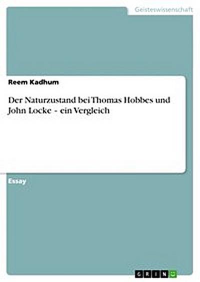 Der Naturzustand bei Thomas Hobbes und John Locke ‐ ein Vergleich