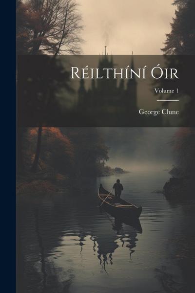 Réilthíní Óir; Volume 1