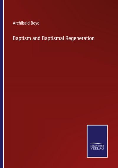 Baptism and Baptismal Regeneration