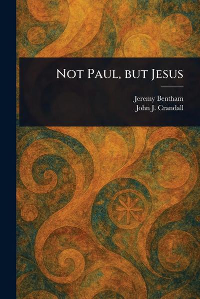 Not Paul, but Jesus