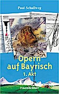 Opern auf Bayrisch - 1. Akt