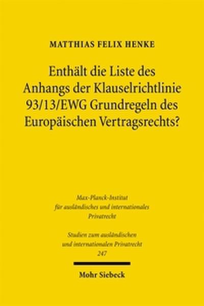 Enthält die Liste des Anhangs der Klauselrichtlinie 93/13/EWG Grundregeln des Europäischen Vertragsrechts?