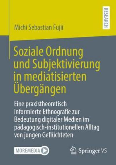 Soziale Ordnung und Subjektivierung in mediatisierten Übergängen