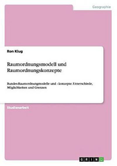 Raumordnungsmodell und Raumordnungskonzepte