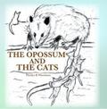 The Opossum and the Cats