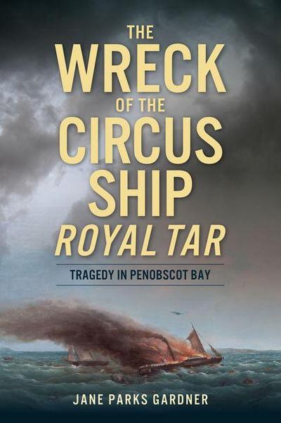 The Wreck of the Circus Ship Royal Tar