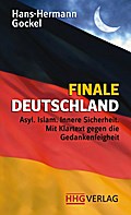 Finale Deutschland: Asyl. Islam. Innere Sicherheit. Mit Klartext gegen die Gedankenfeigheit