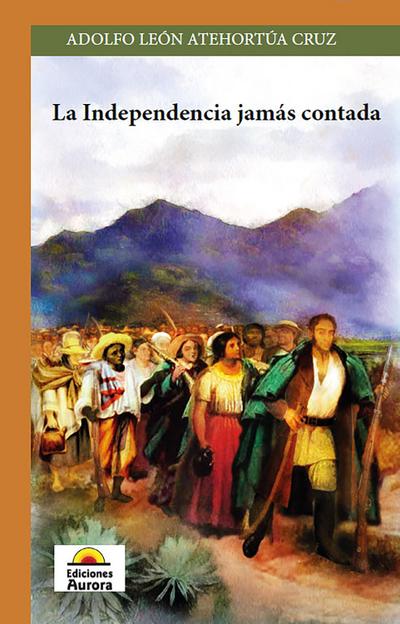 La independencia jamás contada