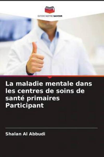 La maladie mentale dans les centres de soins de santé primaires Participant