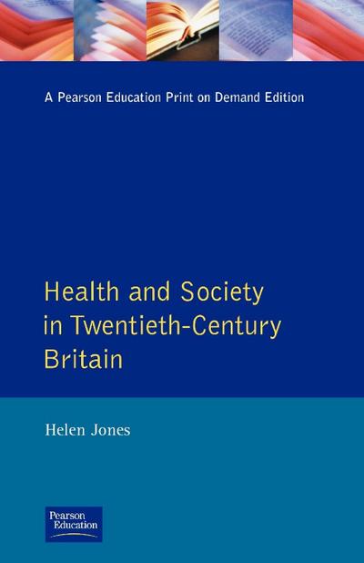 Health and Society in Twentieth Century Britain