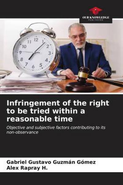 Infringement of the right to be tried within a reasonable time