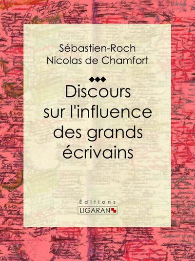 Discours sur l’influence des grands écrivains