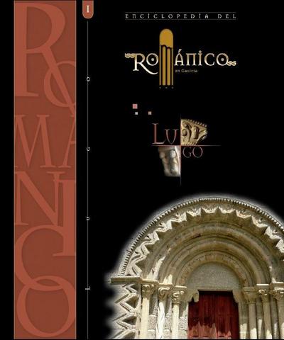 Enciclopedia del románico : Lugo I