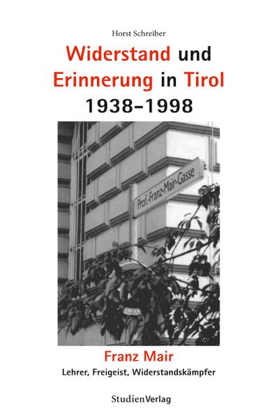 Widerstand und Erinnerung in Tirol 1938-1998