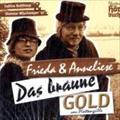 Frieda & Anneliese, Das braune Gold von Plattengülle, 2 Audio-CDs