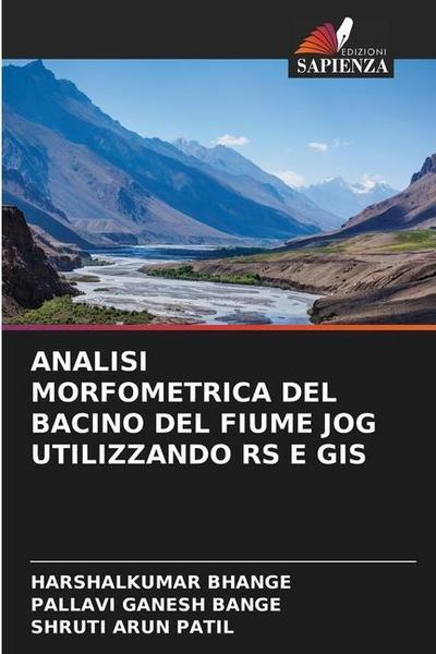 ANALISI MORFOMETRICA DEL BACINO DEL FIUME JOG UTILIZZANDO RS E GIS