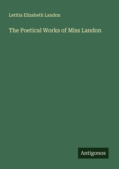 The Poetical Works of Miss Landon