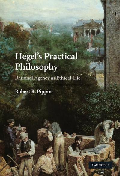 Hegel’s Practical Philosophy