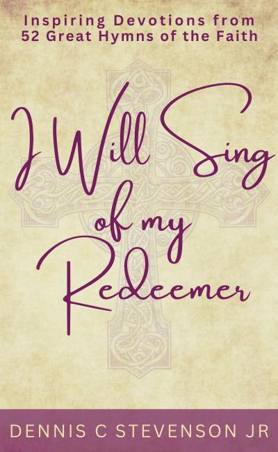 I Will Sing Of My Redeemer (Everyday Devotions, #1)
