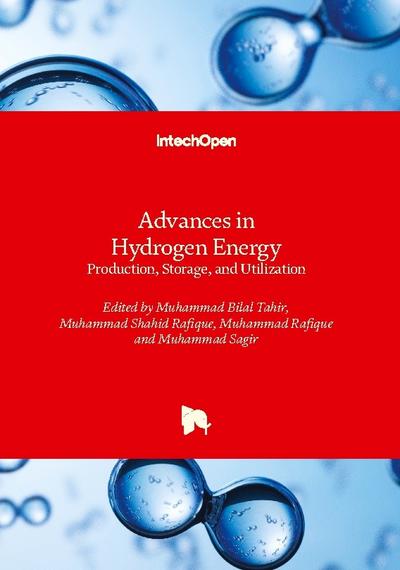 Advances in Hydrogen Energy - Production, Storage, and Utilization