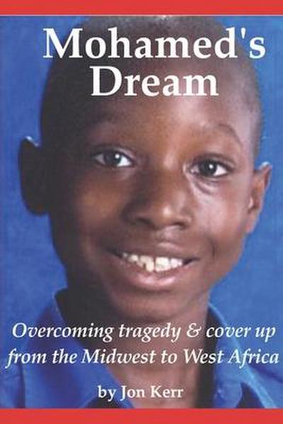 Mohamed’s Dream: Overcoming tragedy and cover up from West Afrcia to the Midwest