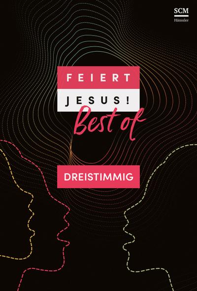 Feiert Jesus! Best of - dreistimmig