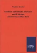 Schillers sämmtliche Werke in zwölf Bänden: Zehnter bis Zwölfter Band