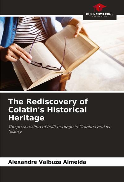 The Rediscovery of Colatin’s Historical Heritage